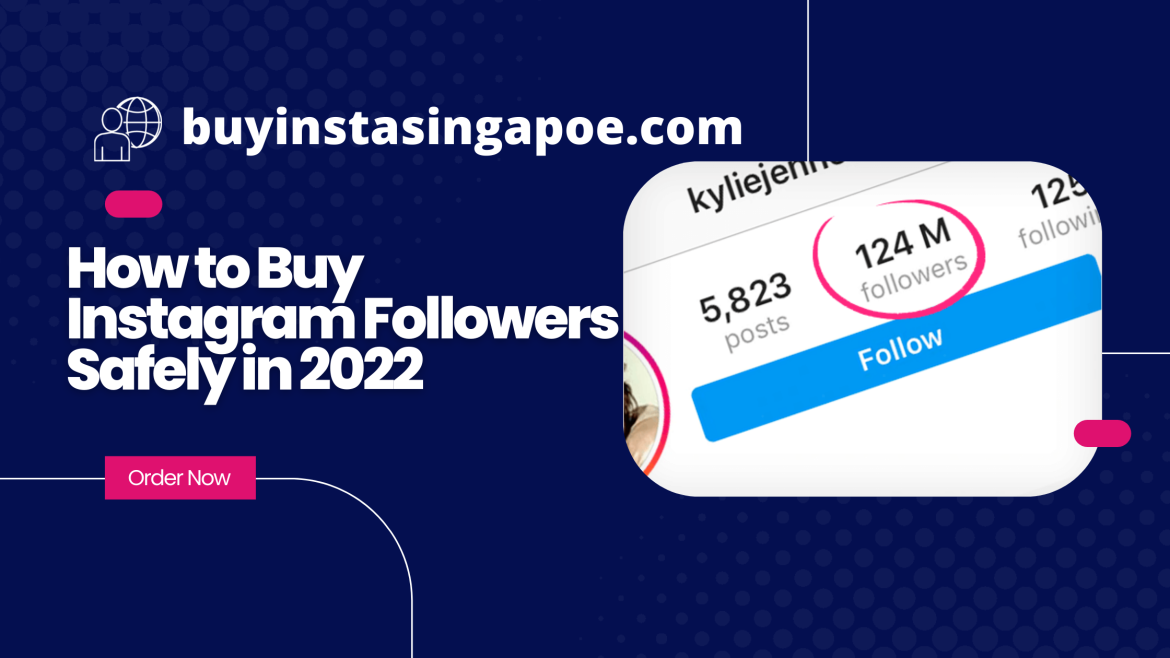 How to Buy Instagram Followers Safely in 2022