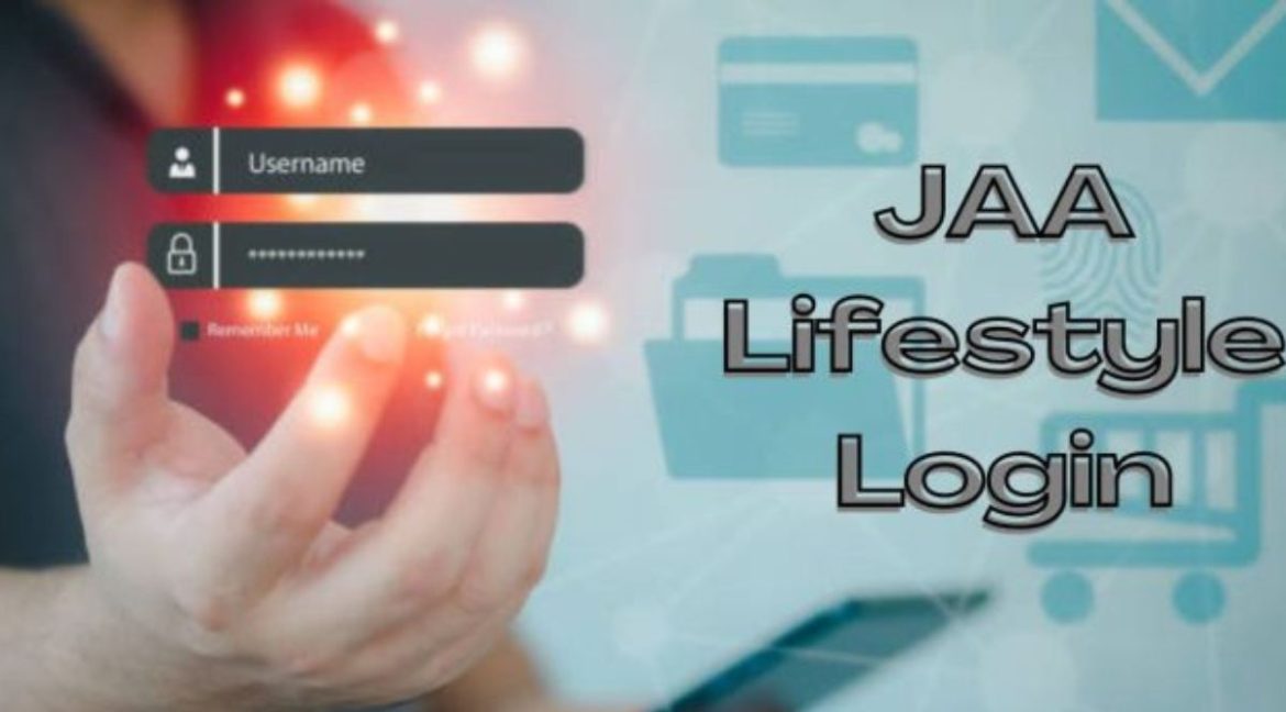JAA Lifestyle Login: What It Is And How To Use It (Updated 2022)