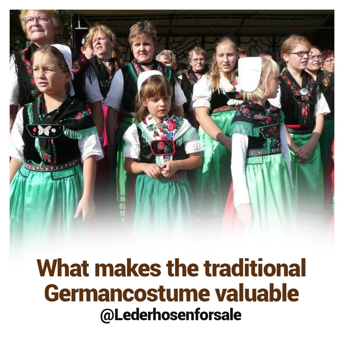 What makes the traditional German costume valuable What makes the traditional German costume valuable