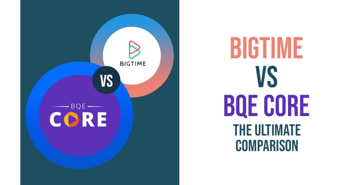 BigTime Software vs Core BQE: The Ultimate Comparison