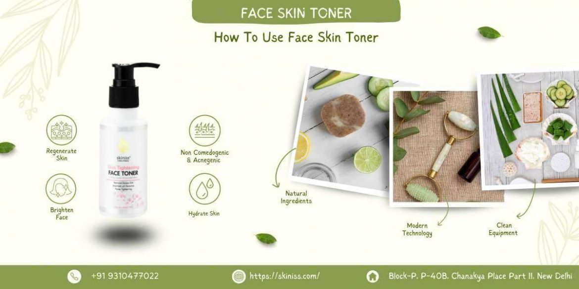 Face Skin Toner- When And How To Use Skin Toner Face Skin Toner- When And How To Use Skin Toner