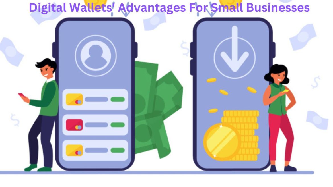 Digital Wallets' Advantages For Small Businesses