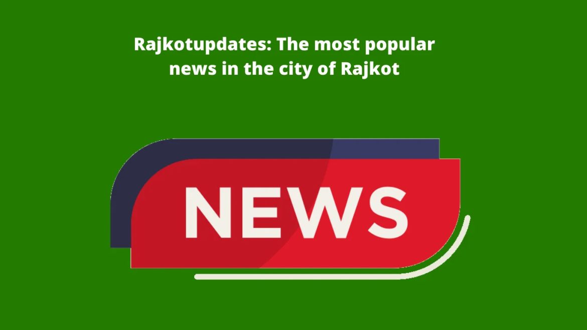 Latest RajkotUpdates.News