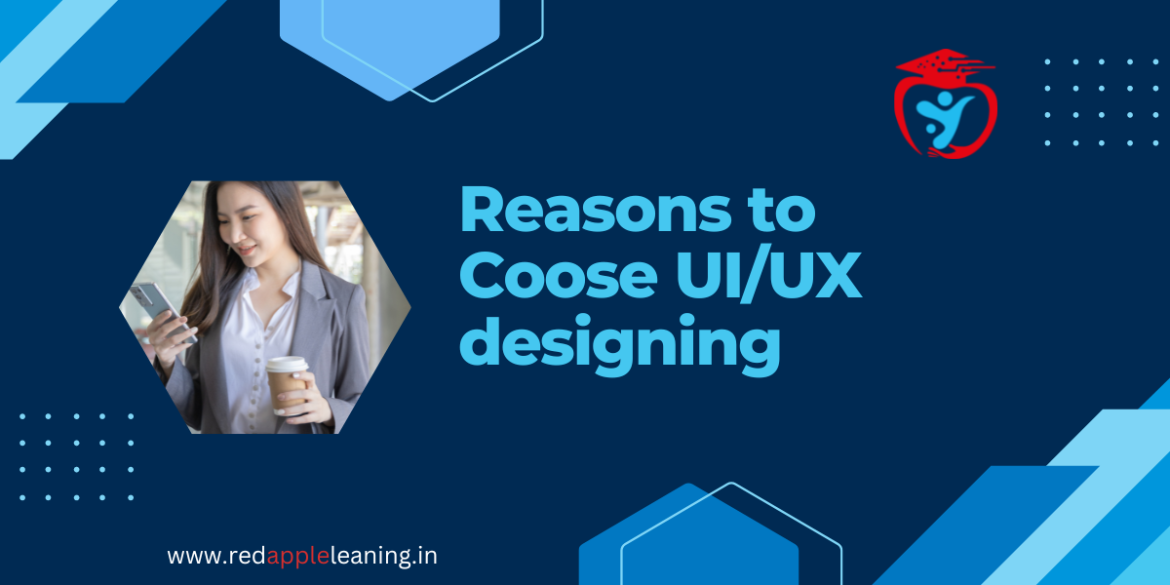 Reasons to Choose UIUX designing