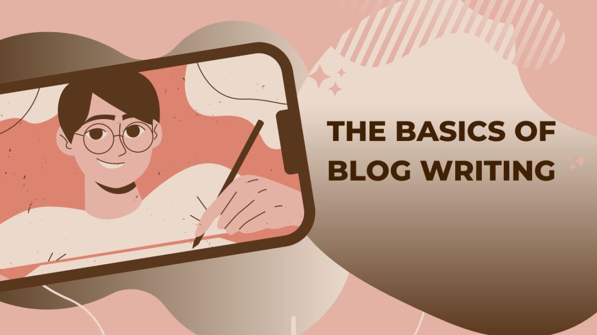 The Basics of Blog Writing