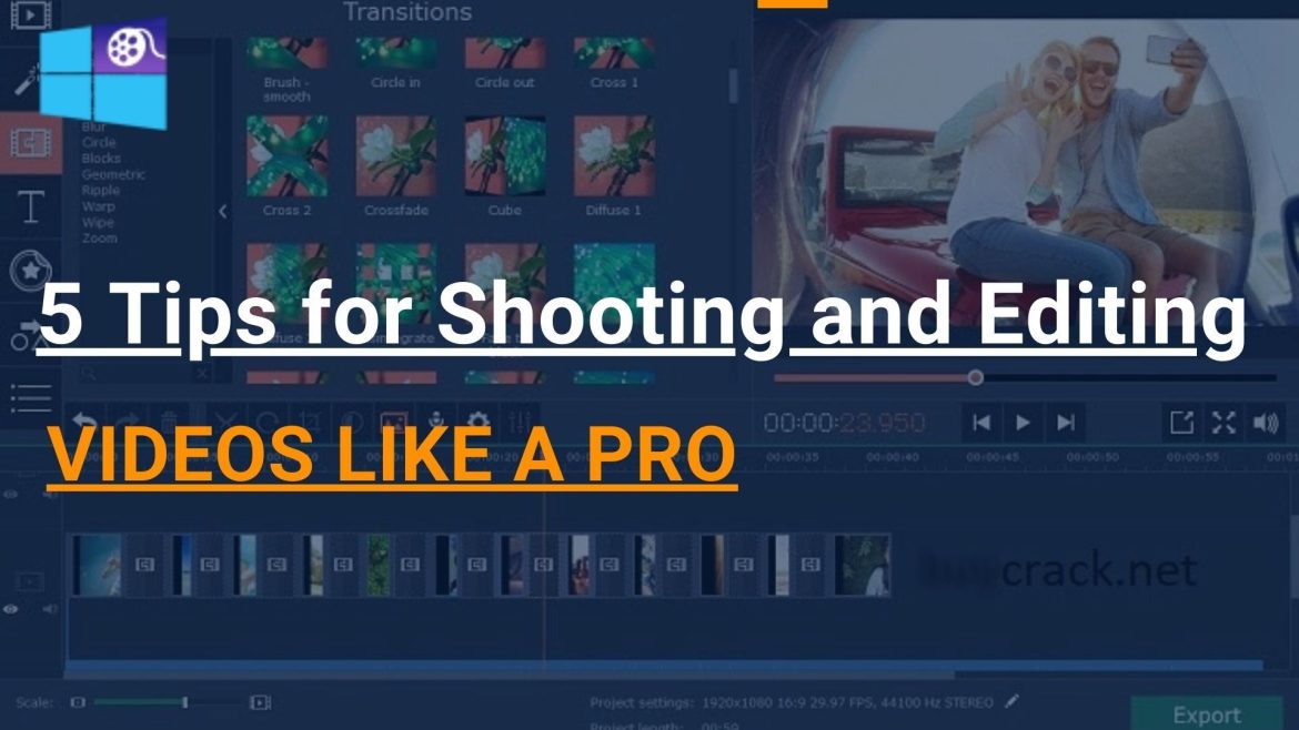 5 Tips for Shooting and Editing Videos Like a Pro