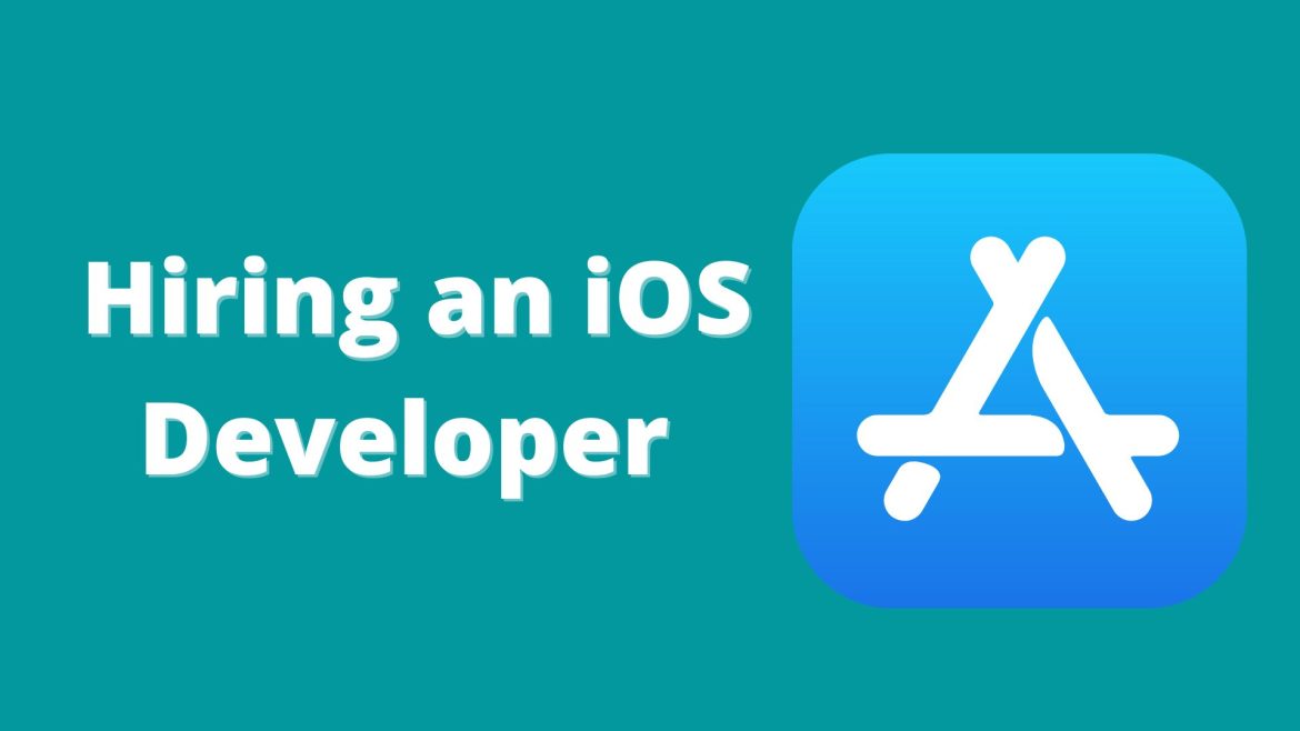 Helpful Guide To Consider While Hiring an iOS Developer