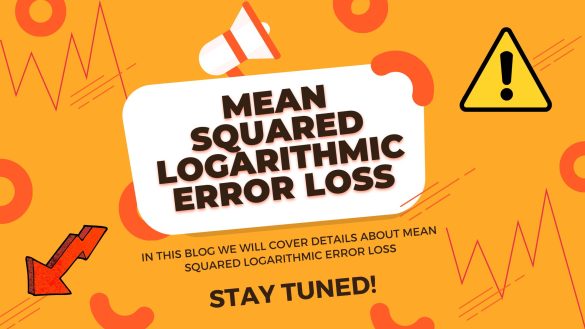 Mean Squared Logarithmic Error Loss mean squared logarithmic error