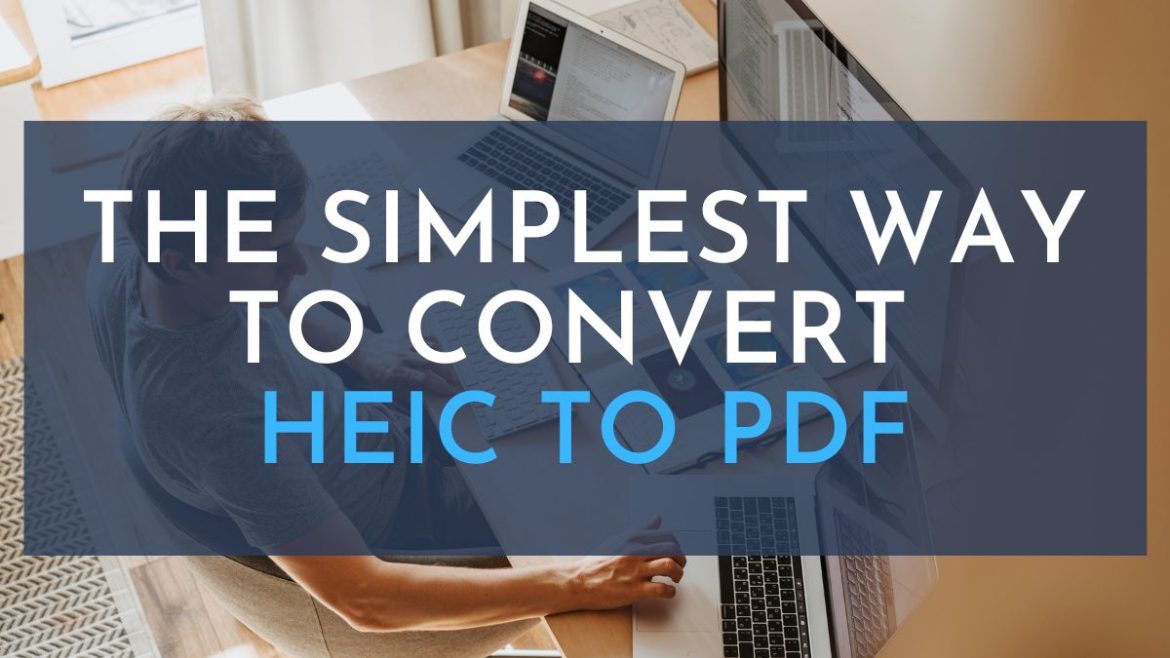 The Simplest Way to Convert HEIC to PDF
