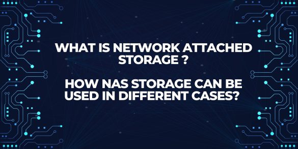What is network attached storage ? How NAS storage can be used in different cases?