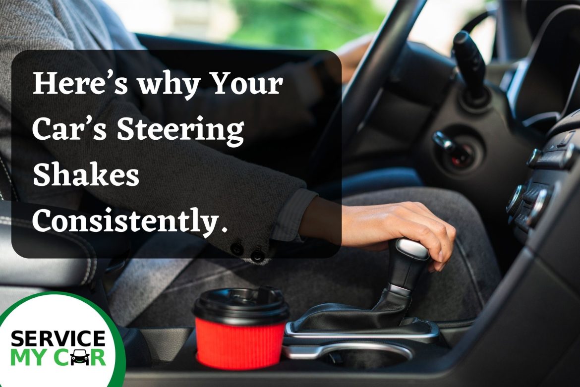 Here’s why Your Car’s Steering Shakes Consistently. (1)