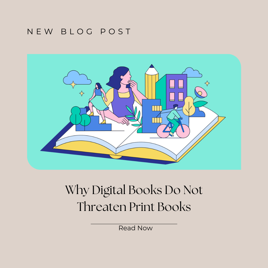 why-digital-books-do-not-threaten-print-books-techcrams