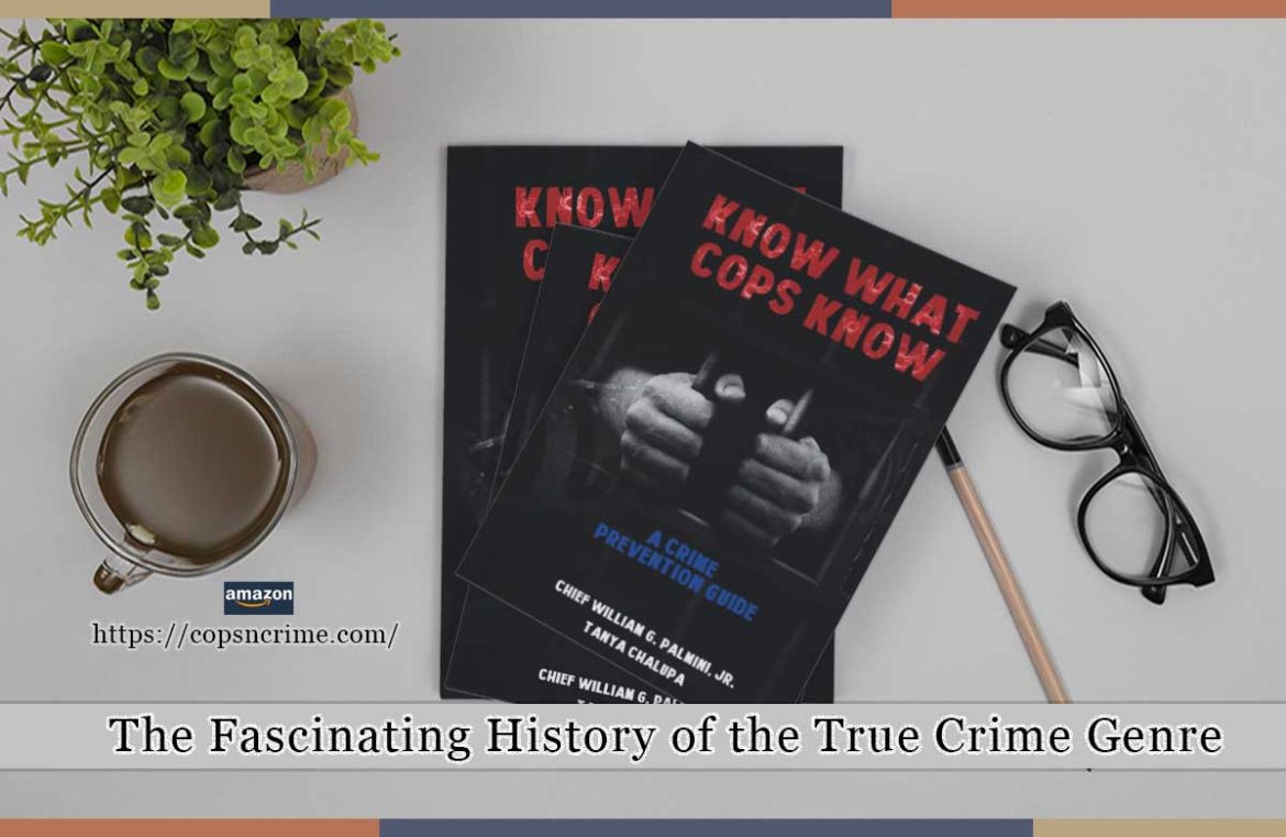 The Fascinating History of the True Crime Genre