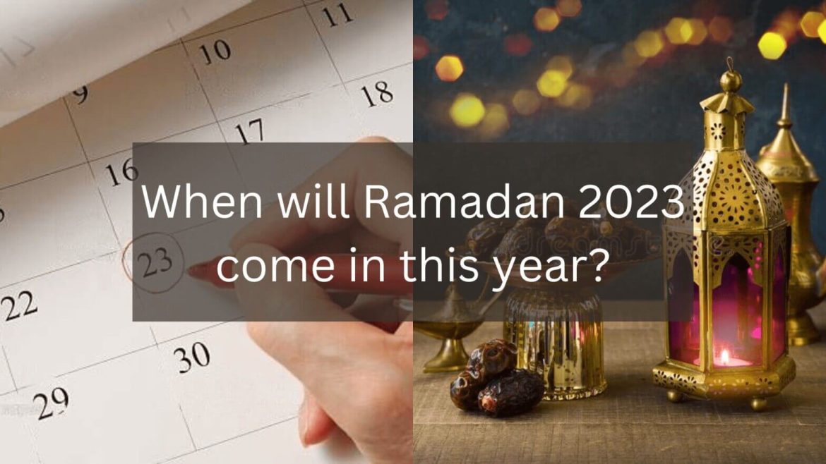 When will Ramadan 2023 come in this year