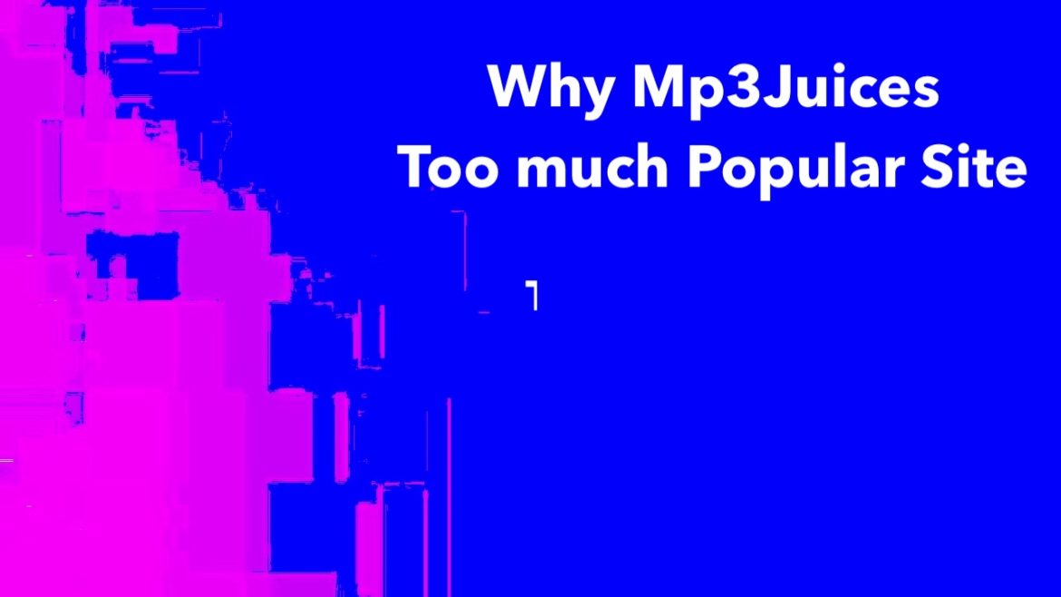 Why Mp3Juices Too much Popular Site