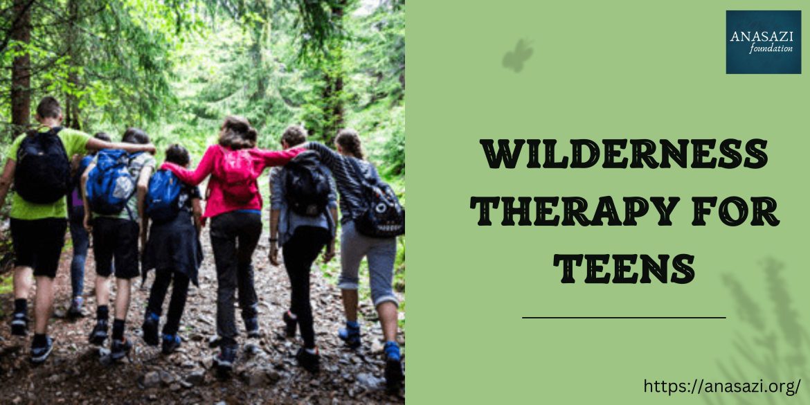 Wilderness Therapy For Teens Wilderness Therapy For Teens
