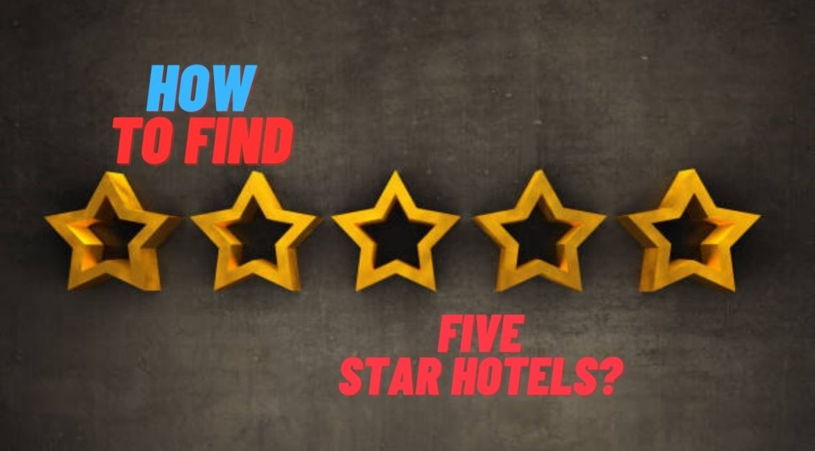 Five Star hotels How to check for the best hotels