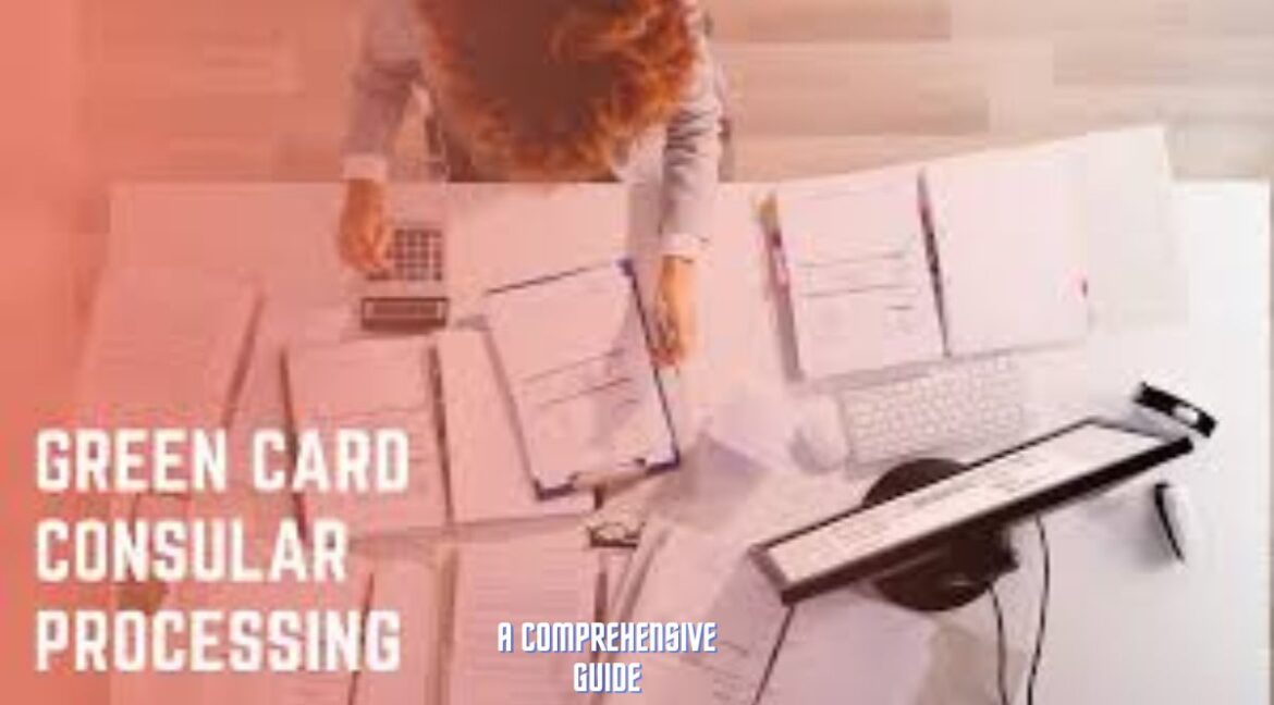 A Comprehensive Guide Consular Processing